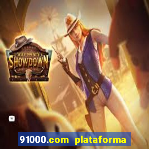 91000.com plataforma de jogos